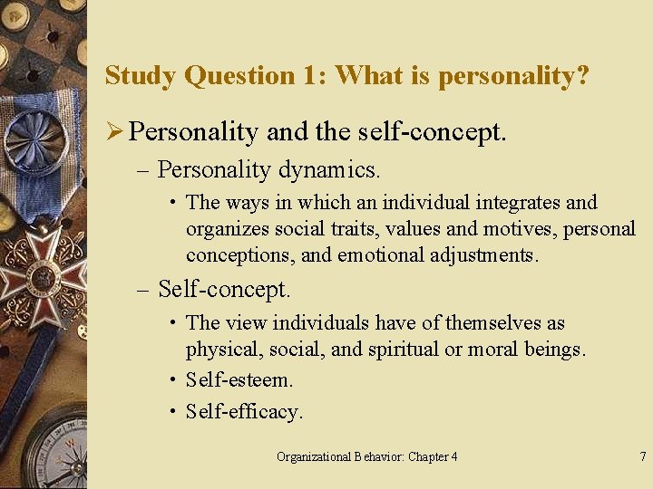 Study Question 1: What is personality? Ø Personality and the self-concept. – Personality dynamics.