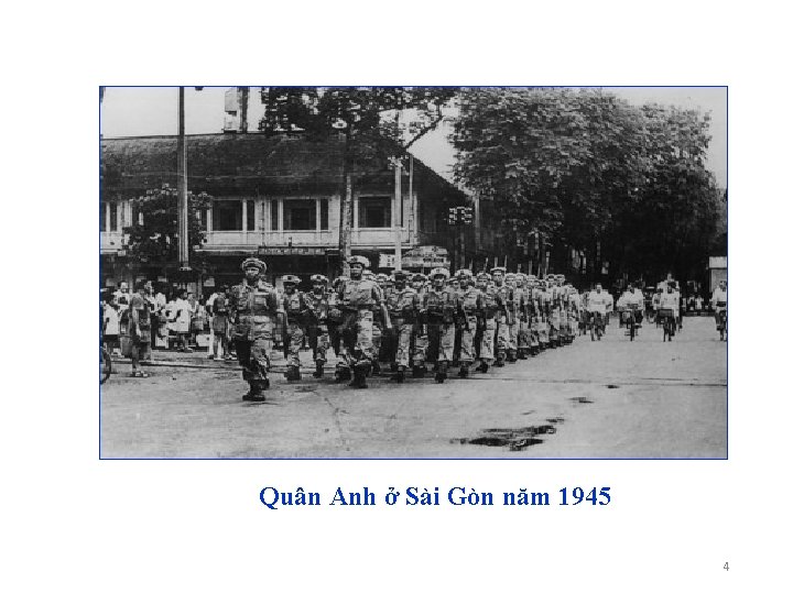 Quân Anh ở Sài Gòn năm 1945 4 