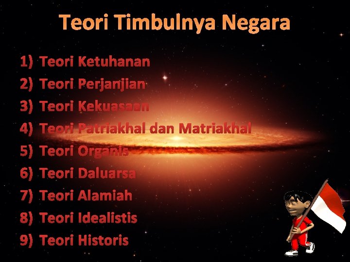 Teori Timbulnya Negara 1) 2) 3) 4) 5) 6) 7) 8) 9) Teori Ketuhanan