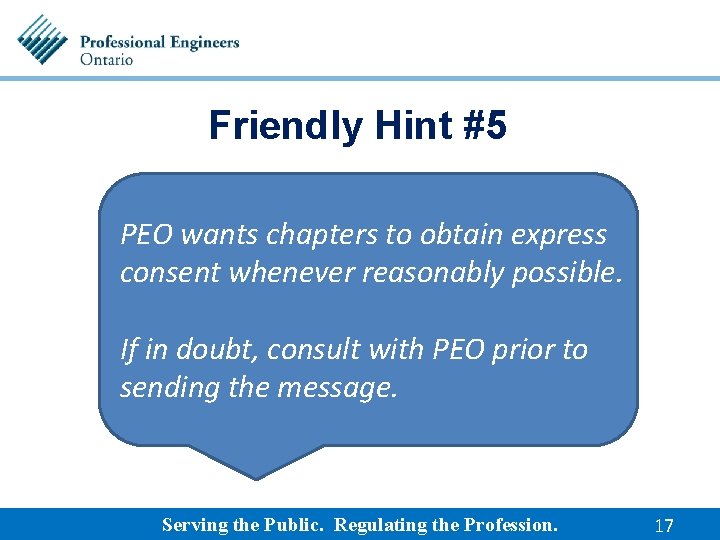 Friendly Hint #5 PEO wants chapters to obtain express consent whenever reasonably possible. If
