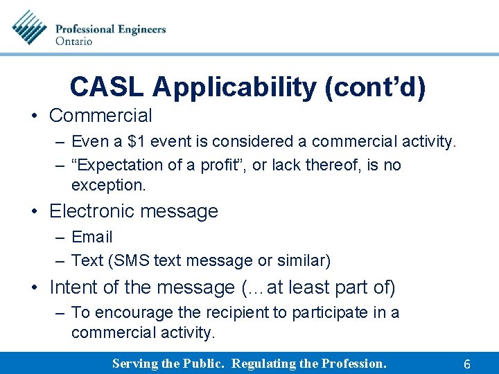 CASL Applicability (cont’d) • Commercial – Even a $1 event is considered a commercial