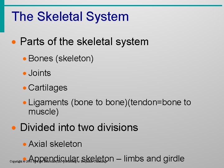 The Skeletal System · Parts of the skeletal system · Bones (skeleton) · Joints