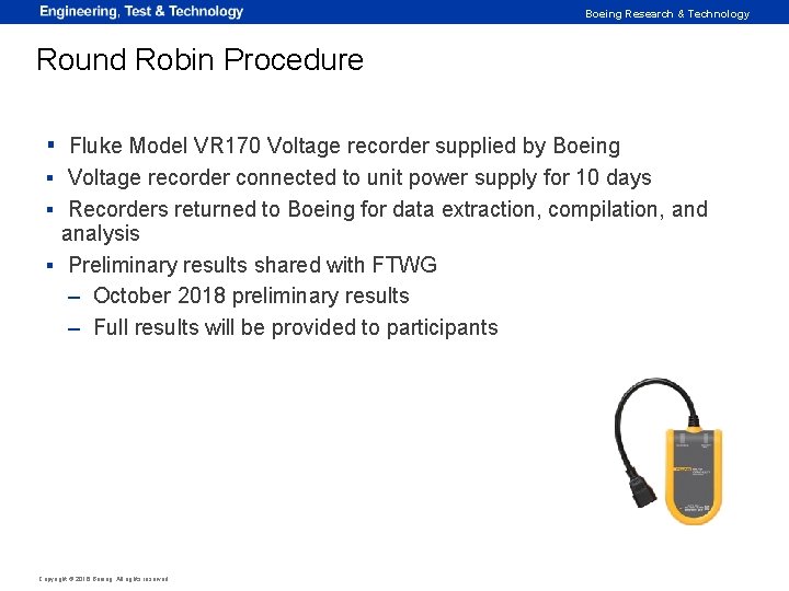 Boeing Research & Technology Round Robin Procedure ▪ Fluke Model VR 170 Voltage recorder
