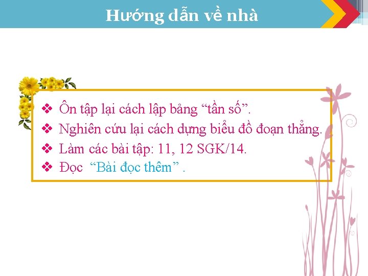 Hướng dẫn về nhà v v Ôn tập lại cách lập bảng “tần số”.