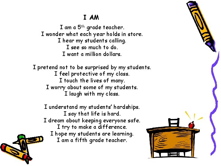 I AM I am a 5 th grade teacher. I wonder what each year