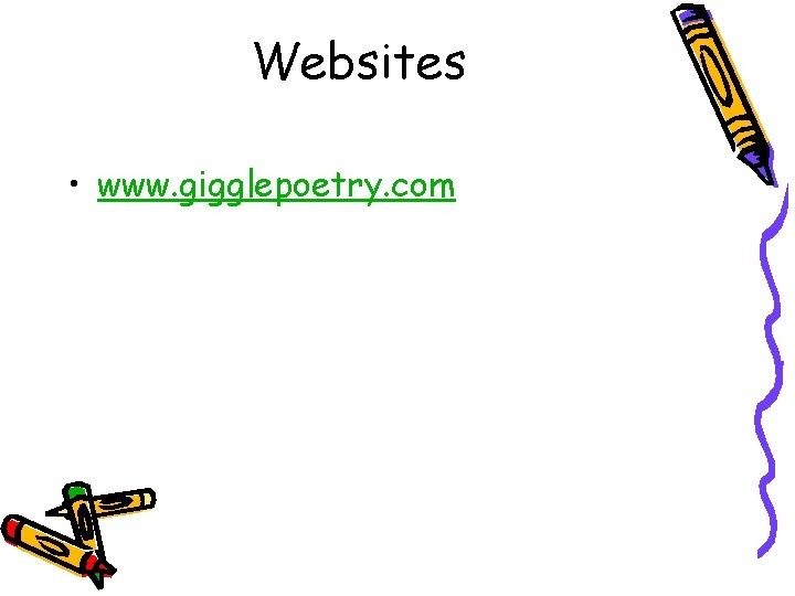 Websites • www. gigglepoetry. com 