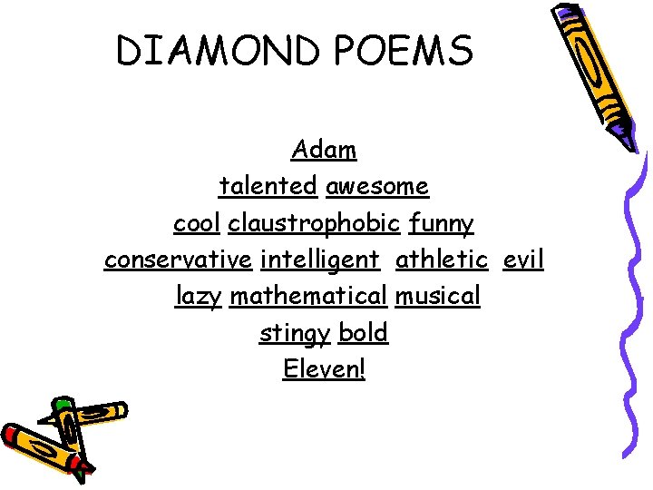 DIAMOND POEMS Adam talented awesome cool claustrophobic funny conservative intelligent athletic evil lazy mathematical