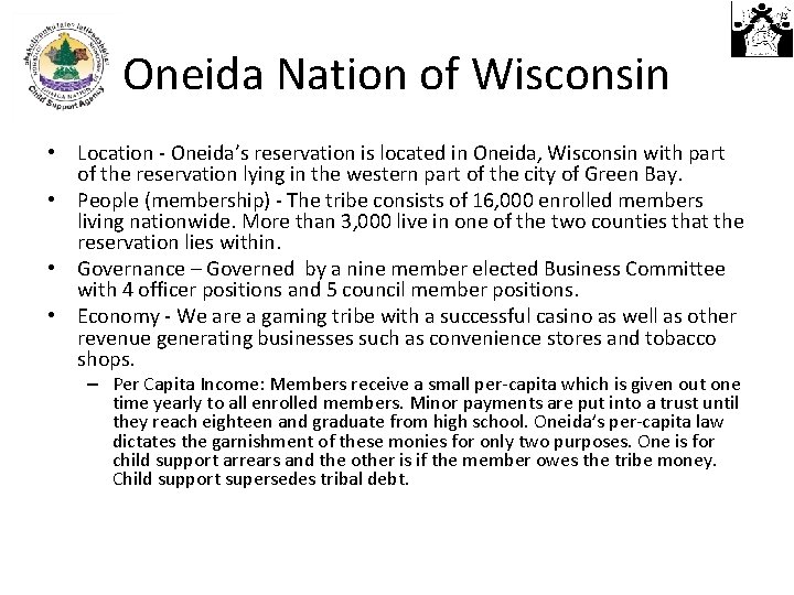 Oneida Nation of Wisconsin • Location - Oneida’s reservation is located in Oneida, Wisconsin