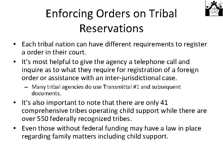 Enforcing Orders on Tribal Reservations • Each tribal nation can have different requirements to