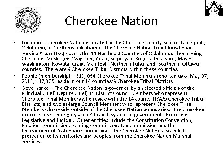 Cherokee Nation • • • Location – Cherokee Nation is located in the Cherokee
