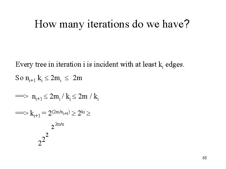 How many iterations do we have? Every tree in iteration i is incident with