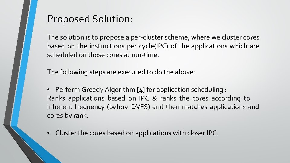 Proposed Solution: The solution is to propose a per-cluster scheme, where we cluster cores