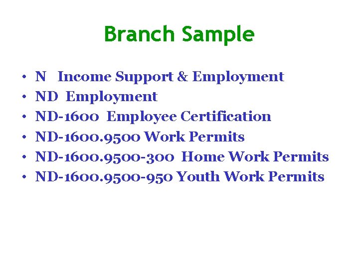 Branch Sample • • • N Income Support & Employment ND-1600 Employee Certification ND-1600.