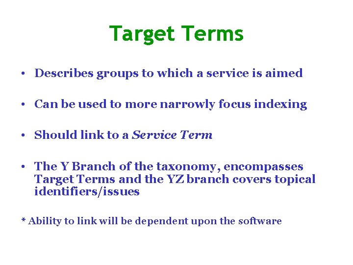 Target Terms • Describes groups to which a service is aimed • Can be