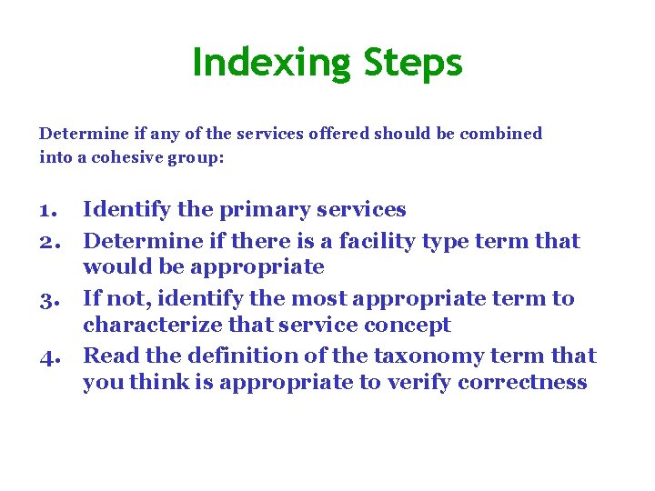 Indexing Steps Determine if any of the services offered should be combined into a