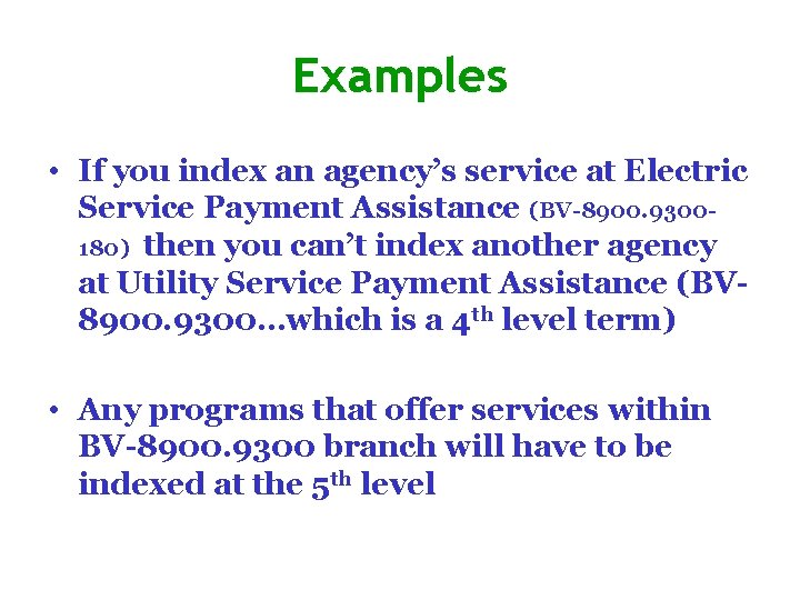 Examples • If you index an agency’s service at Electric Service Payment Assistance (BV-8900.