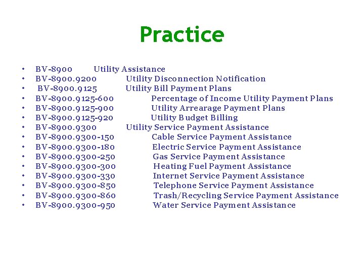 Practice • • • • BV-8900 Utility Assistance BV-8900. 9200 Utility Disconnection Notification BV-8900.