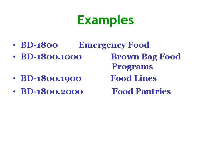 Examples • BD-1800 Emergency Food • BD-1800. 1000 Brown Bag Food Programs • BD-1800.