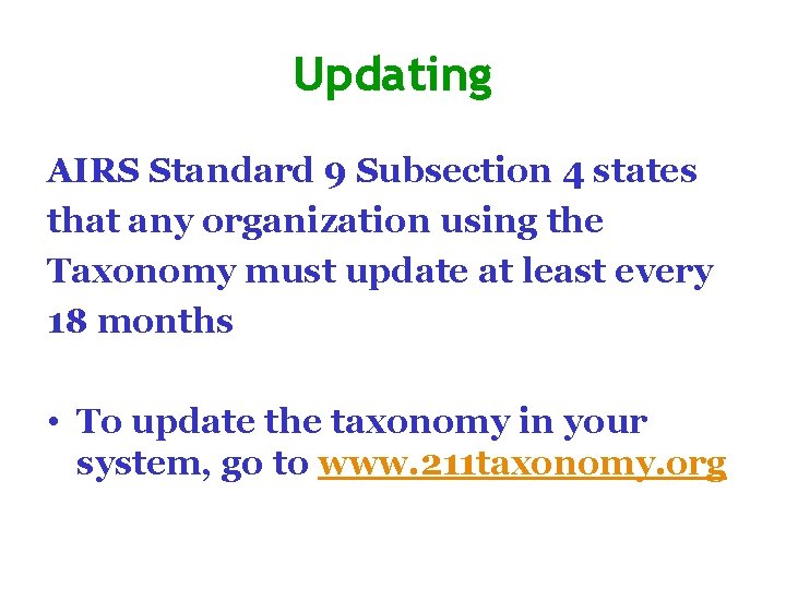 Updating AIRS Standard 9 Subsection 4 states that any organization using the Taxonomy must