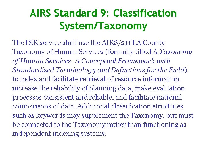 AIRS Standard 9: Classification System/Taxonomy The I&R service shall use the AIRS/211 LA County
