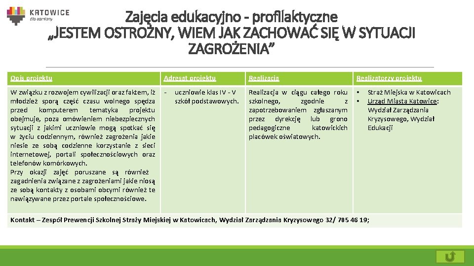 Zajęcia edukacyjno - profilaktyczne „JESTEM OSTROŻNY, WIEM JAK ZACHOWAĆ SIĘ W SYTUACJI ZAGROŻENIA” Opis