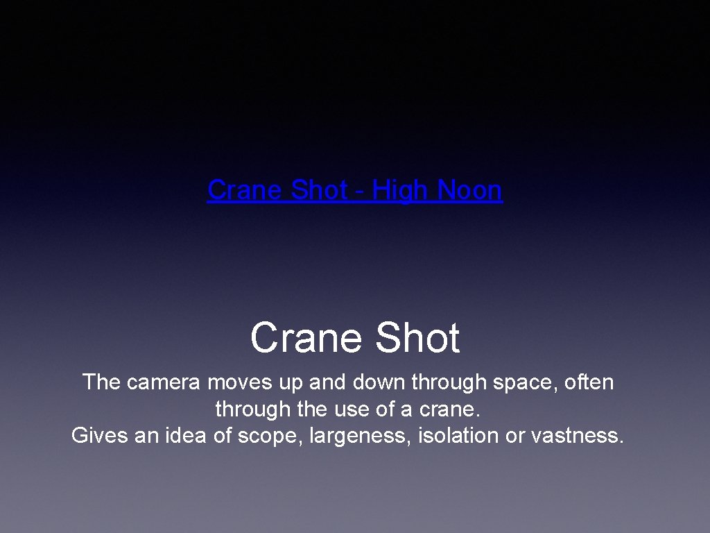 Crane Shot - High Noon Crane Shot The camera moves up and down through