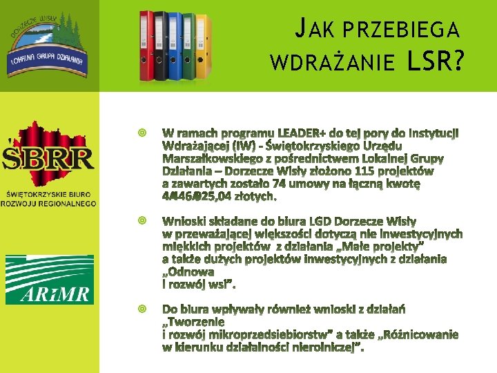 J AK PRZEBIEGA WDRAŻANIE LSR? 