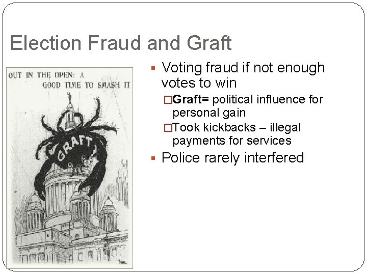 Election Fraud and Graft § Voting fraud if not enough votes to win �Graft=