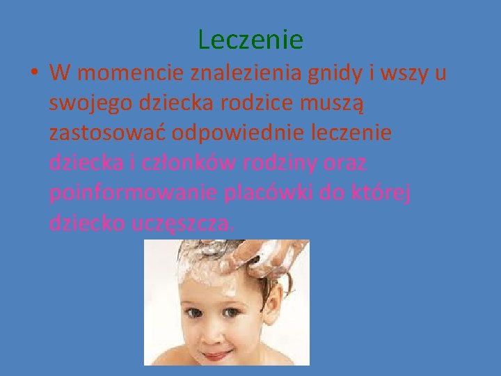 Leczenie • W momencie znalezienia gnidy i wszy u swojego dziecka rodzice muszą zastosować