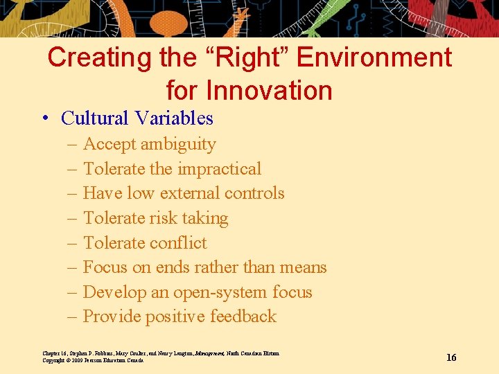 Creating the “Right” Environment for Innovation • Cultural Variables – – – – Accept