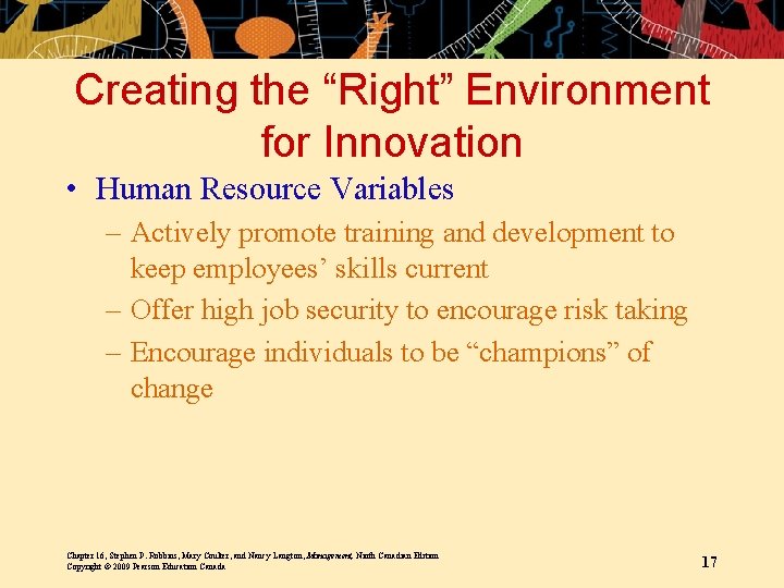 Creating the “Right” Environment for Innovation • Human Resource Variables – Actively promote training