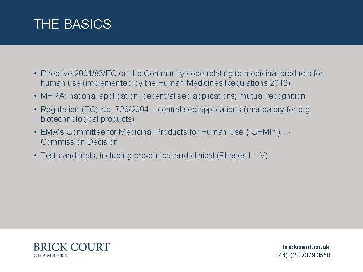 THE BASICS • Directive 2001/83/EC on the Community code relating to medicinal products for