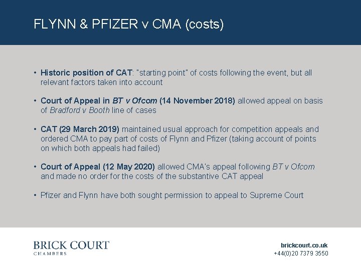 FLYNN & PFIZER v CMA (costs) • Historic position of CAT: “starting point” of