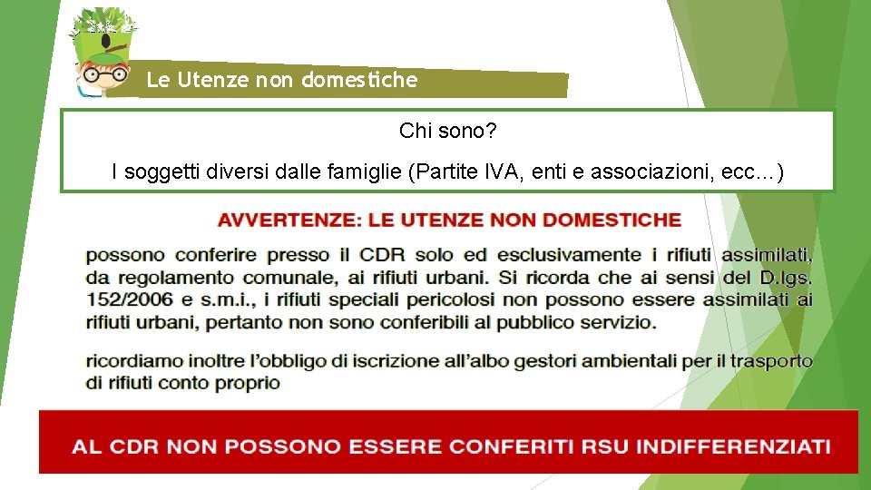 Le Utenze non domestiche Chi sono? I soggetti diversi dalle famiglie (Partite IVA, enti