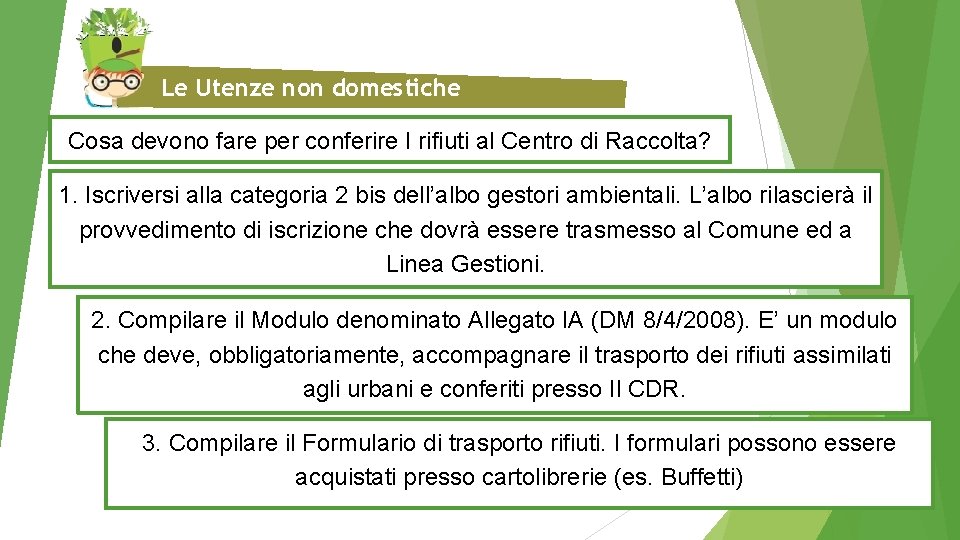 Le Utenze non domestiche Cosa devono fare per conferire I rifiuti al Centro di