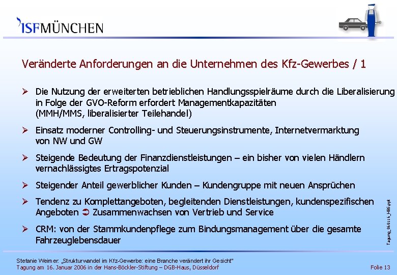 Veränderte Anforderungen an die Unternehmen des Kfz-Gewerbes / 1 Ø Die Nutzung der erweiterten