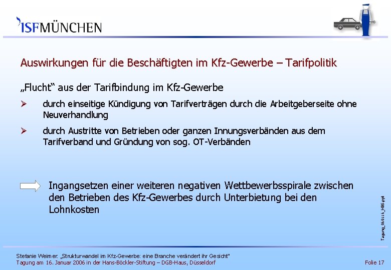 Auswirkungen für die Beschäftigten im Kfz-Gewerbe – Tarifpolitik Ø durch einseitige Kündigung von Tarifverträgen