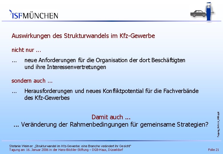 Auswirkungen des Strukturwandels im Kfz-Gewerbe nicht nur. . . neue Anforderungen für die Organisation