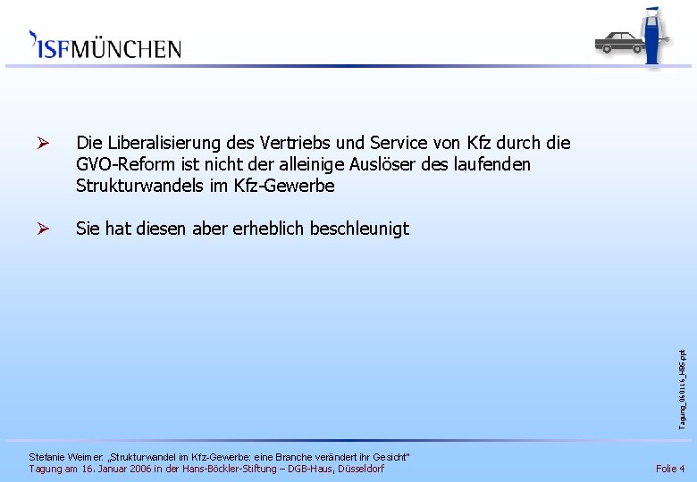 Die Liberalisierung des Vertriebs und Service von Kfz durch die GVO-Reform ist nicht der