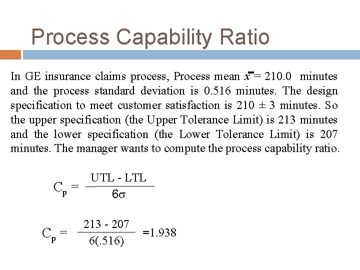 Process Capability Ratio In GE insurance claims process, Process mean x = 210. 0