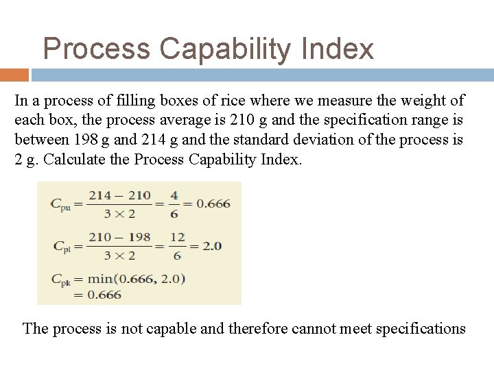 Process Capability Index In a process of filling boxes of rice where we measure