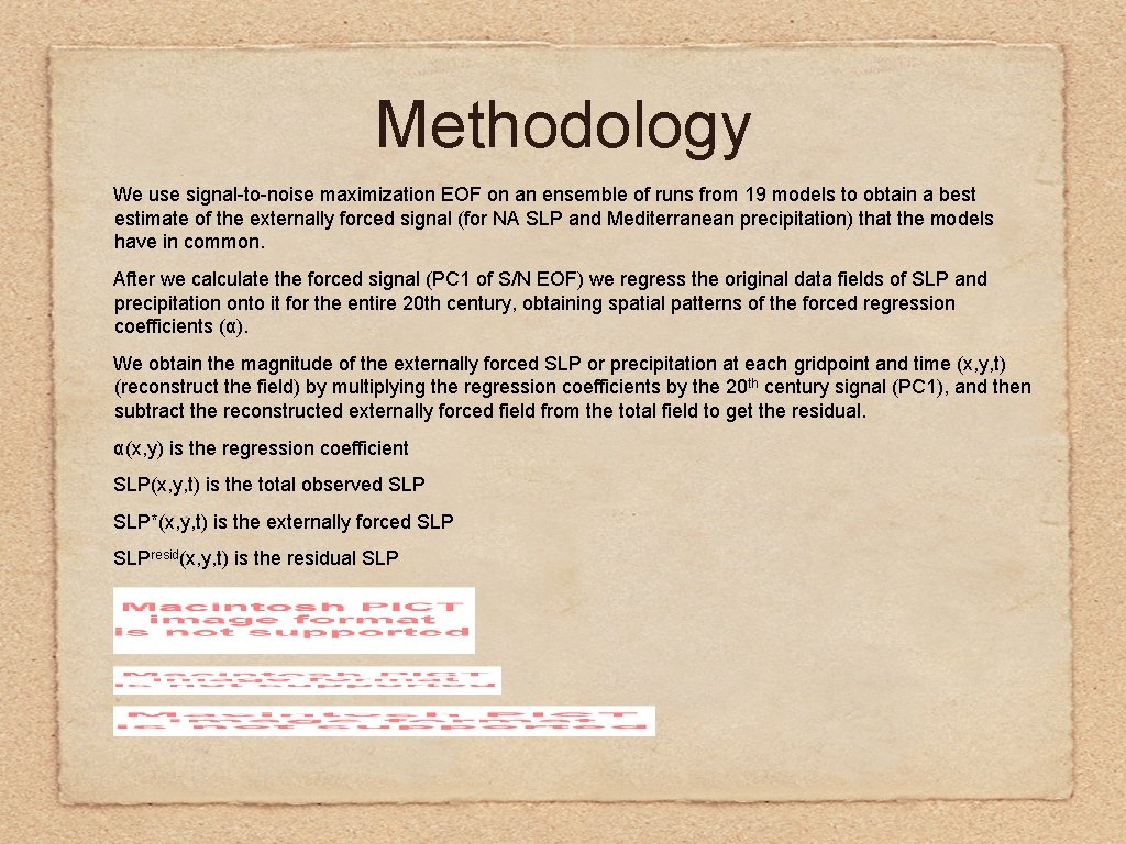 Methodology We use signal-to-noise maximization EOF on an ensemble of runs from 19 models