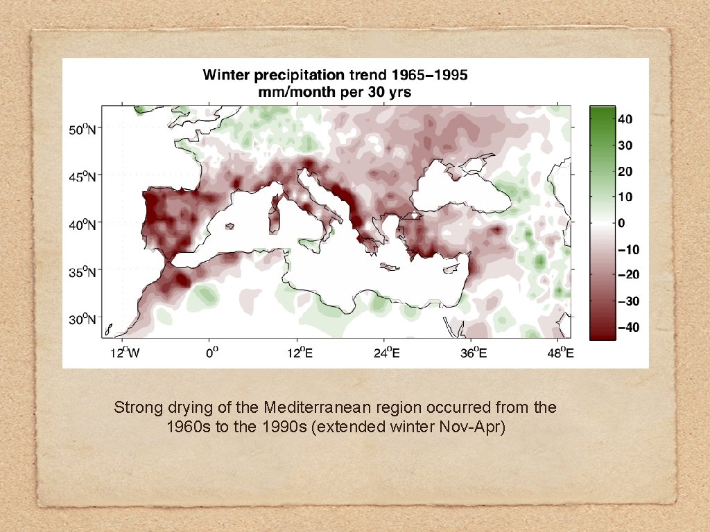 Strong drying of the Mediterranean region occurred from the 1960 s to the 1990