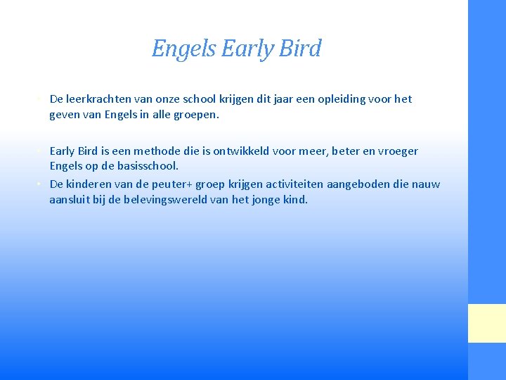 Engels Early Bird • De leerkrachten van onze school krijgen dit jaar een opleiding