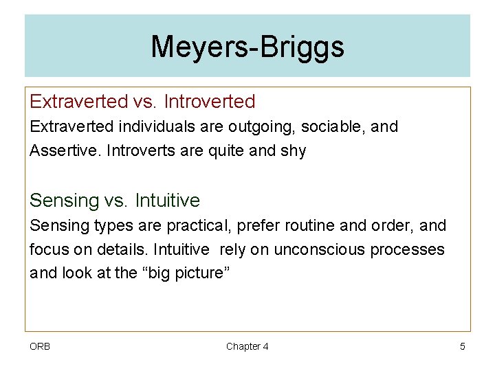 Meyers-Briggs Extraverted vs. Introverted Extraverted individuals are outgoing, sociable, and Assertive. Introverts are quite