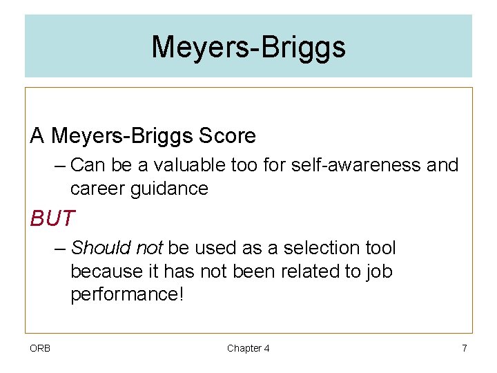 Meyers-Briggs A Meyers-Briggs Score – Can be a valuable too for self-awareness and career