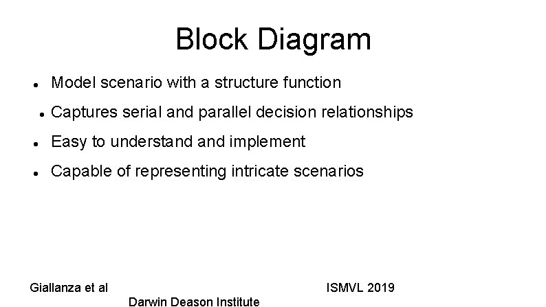 Block Diagram Model scenario with a structure function Captures serial and parallel decision relationships
