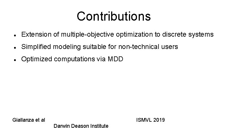 Contributions Extension of multiple-objective optimization to discrete systems Simplified modeling suitable for non-technical users