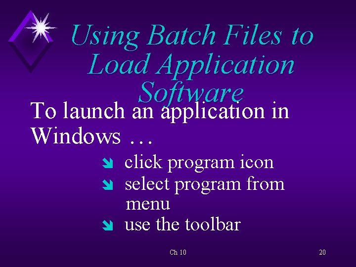 Using Batch Files to Load Application Software To launch an application in Windows …