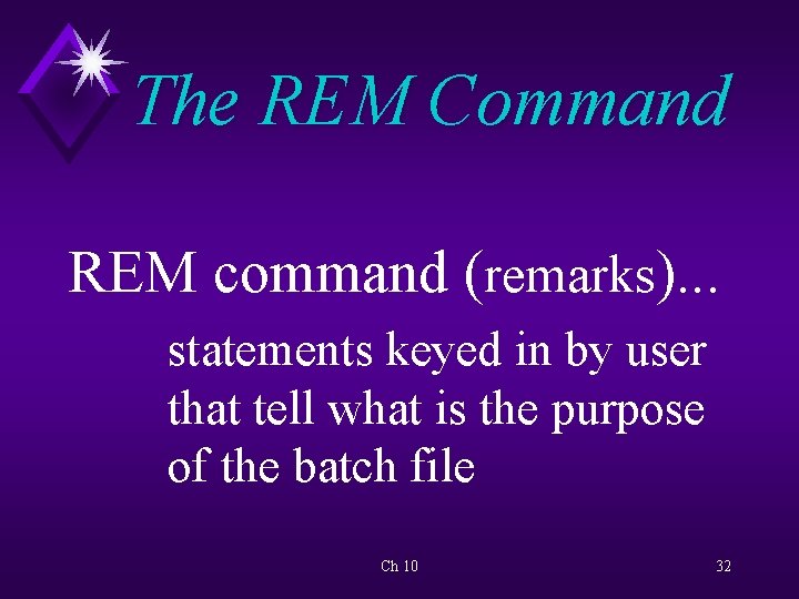 The REM Command REM command (remarks). . . statements keyed in by user that